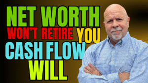 Why Net Worth Won’t Retire You — But Weekly Cash Flow Just Might