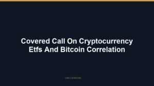 Covered Call On Cryptocurrency Etfs And Bitcoin Correlation - editorial photograph
